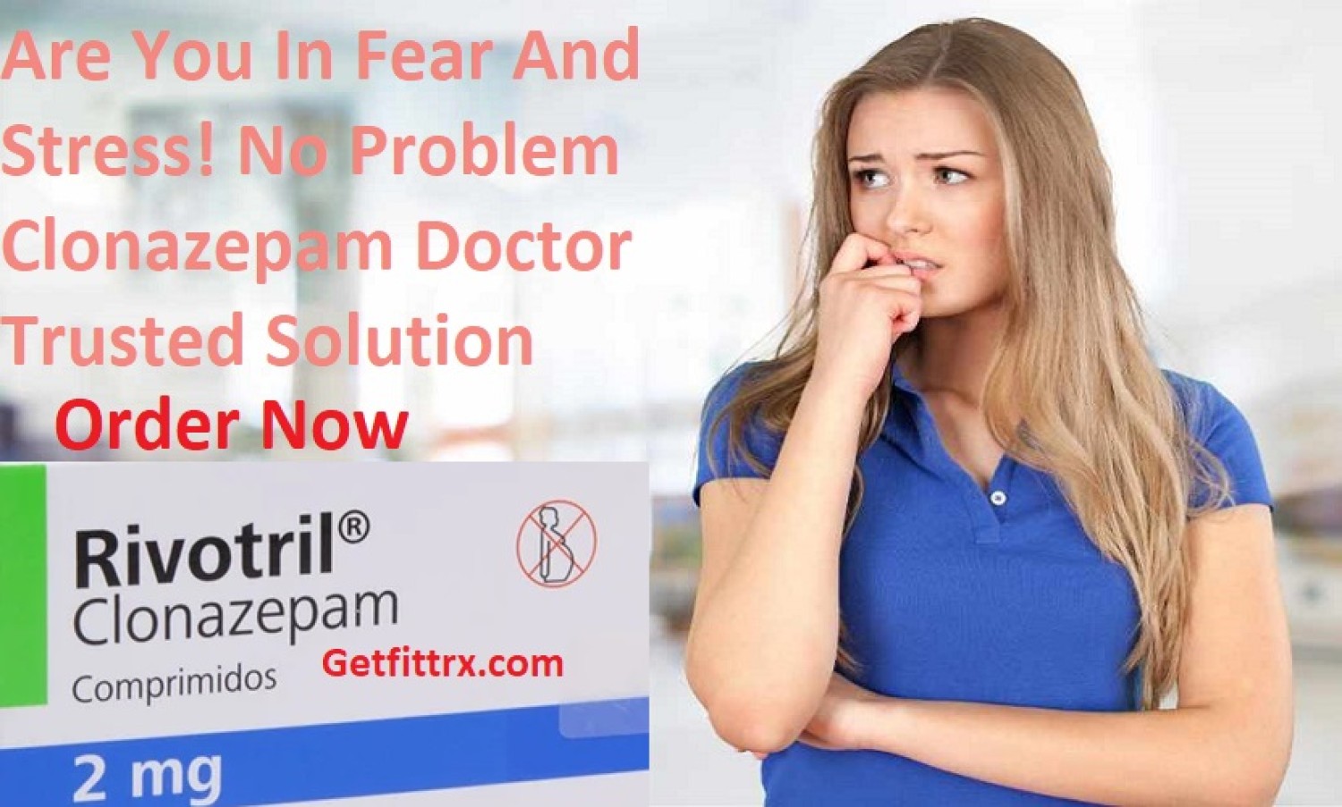 are-you-in-fear-and-stress-clonazepam-2mg-is-the-best-solution-order-now