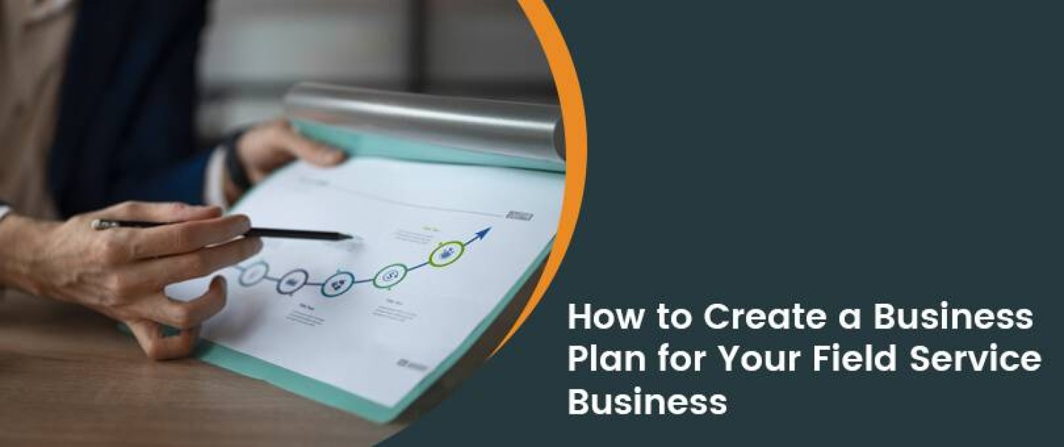 how-to-create-a-winning-business-plan-for-your-field-service-company