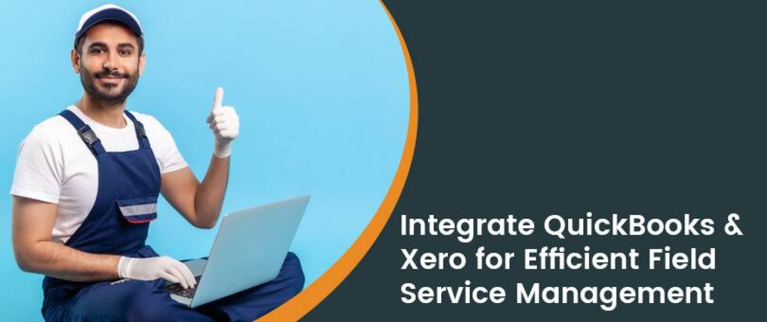 how-to-integrate-quickbooks-and-xero-for-field-service-management
